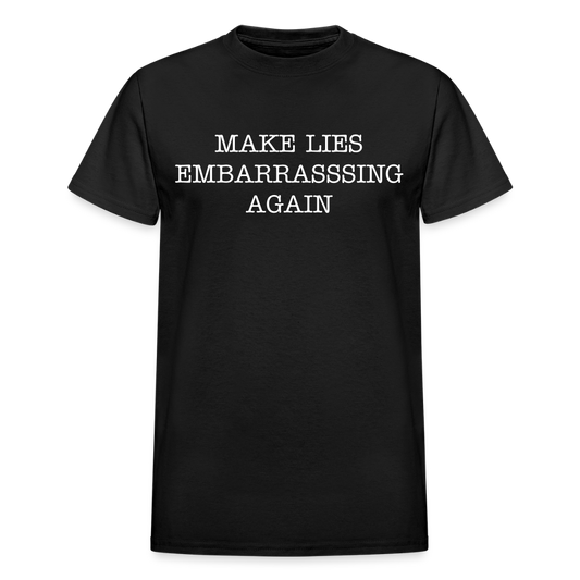 Make Lies Embarrassing Again - Unisex Tee - black